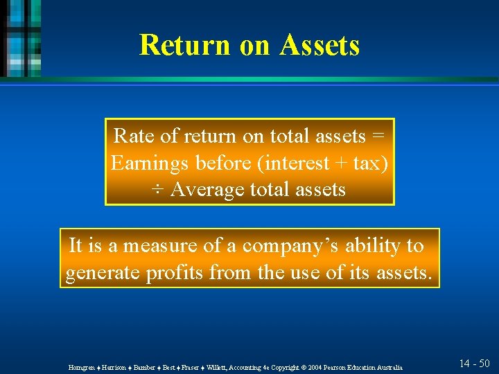 Return on Assets Rate of return on total assets = Earnings before (interest +