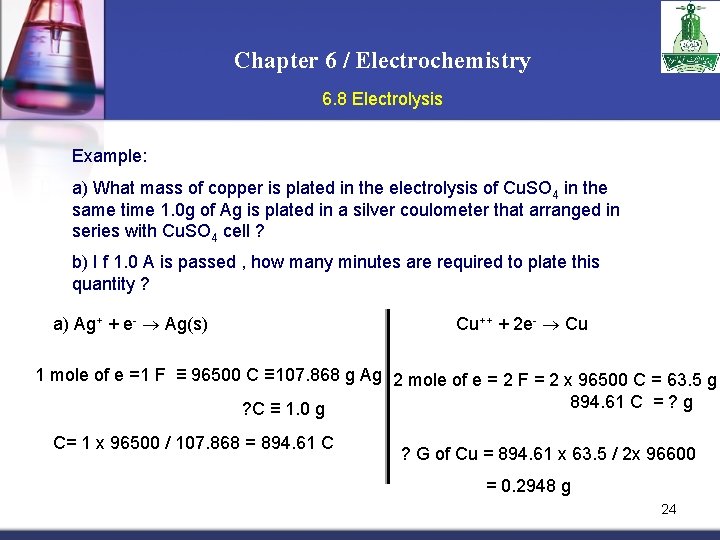Chapter 6 / Electrochemistry 6. 8 Electrolysis Example: a) What mass of copper is