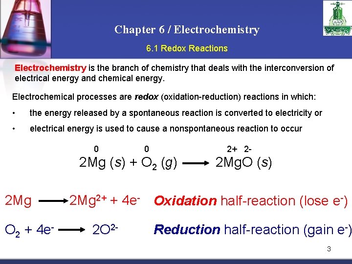 Chapter 6 / Electrochemistry 6. 1 Redox Reactions Electrochemistry is the branch of chemistry