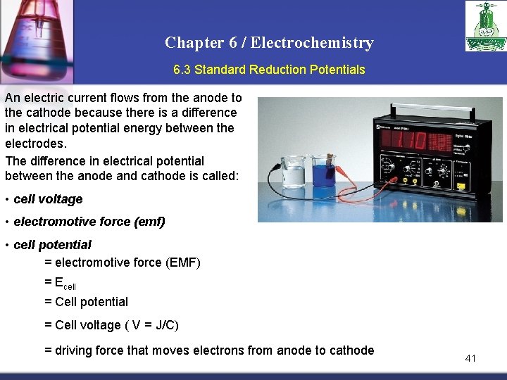 Chapter 6 / Electrochemistry 6. 3 Standard Reduction Potentials An electric current flows from