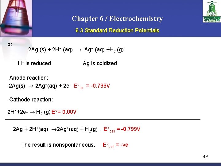 Chapter 6 / Electrochemistry 6. 3 Standard Reduction Potentials b: 2 Ag (s) +