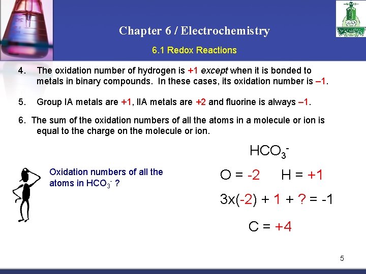 Chapter 6 / Electrochemistry 6. 1 Redox Reactions 4. The oxidation number of hydrogen