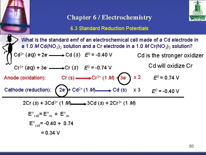 Chapter 6 / Electrochemistry 6. 3 Standard Reduction Potentials What is the standard emf