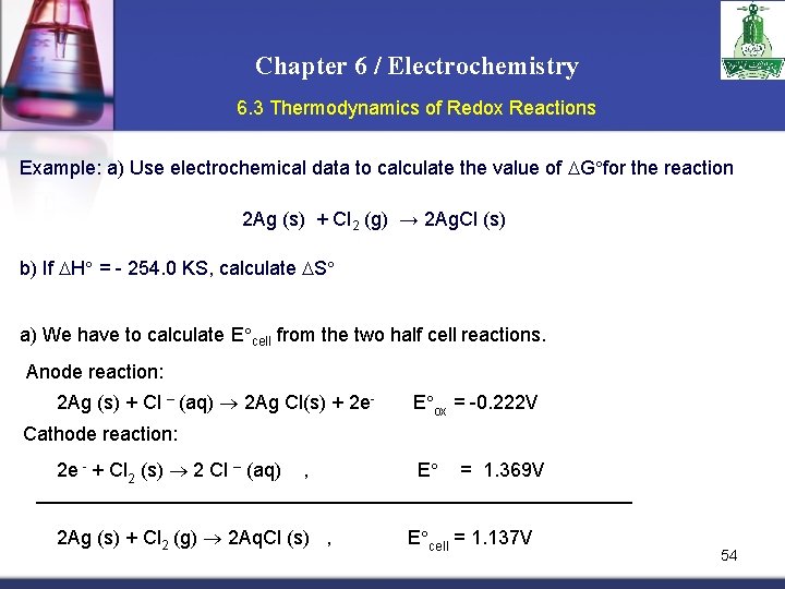 Chapter 6 / Electrochemistry 6. 3 Thermodynamics of Redox Reactions Example: a) Use electrochemical