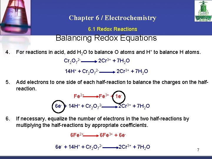 Chapter 6 / Electrochemistry 6. 1 Redox Reactions Balancing Redox Equations 4. For reactions