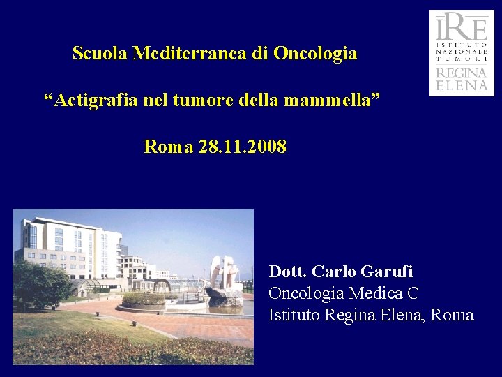 Scuola Mediterranea di Oncologia “Actigrafia nel tumore della mammella” Roma 28. 11. 2008 Dott.