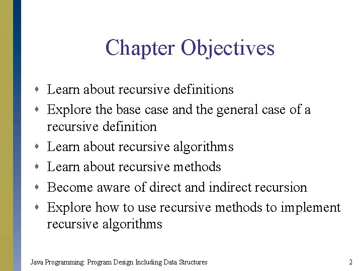 Chapter Objectives s Learn about recursive definitions s Explore the base case and the