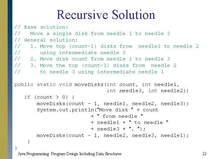 Recursive Solution // Base solution: // Move a single disk from needle 1 to
