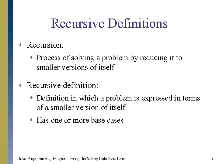 Recursive Definitions s Recursion: s Process of solving a problem by reducing it to