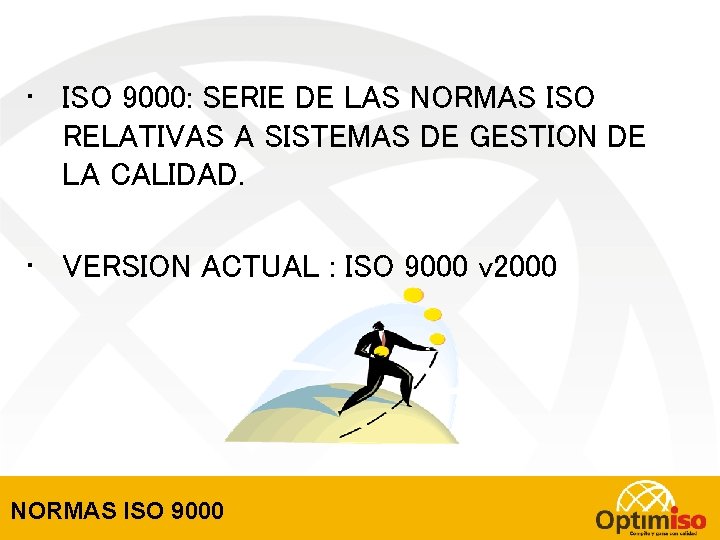  • ISO 9000: SERIE DE LAS NORMAS ISO RELATIVAS A SISTEMAS DE GESTION