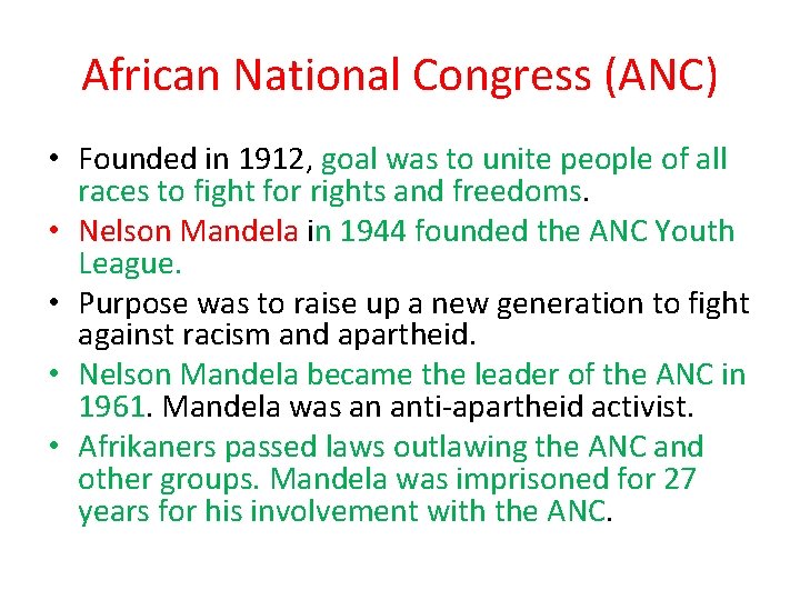 African National Congress (ANC) • Founded in 1912, goal was to unite people of