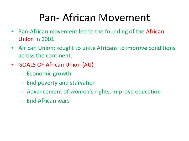 Pan- African Movement • Pan-African movement led to the founding of the African Union