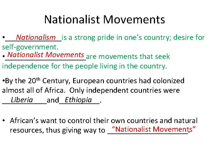 Nationalist Movements • _______is a strong pride in one’s country; desire for Nationalism self-government.