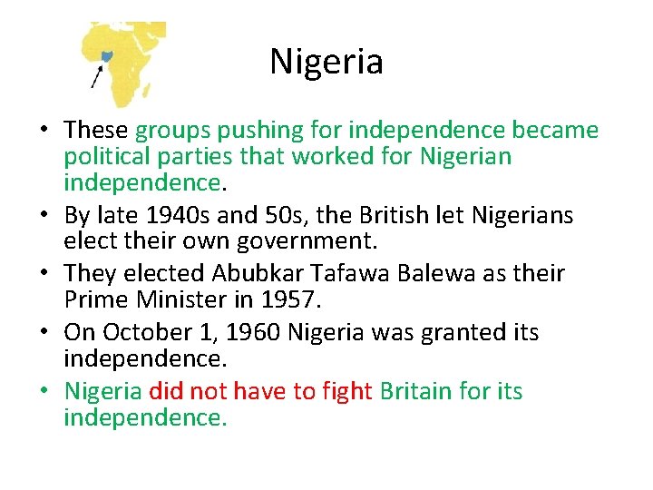 Nigeria • These groups pushing for independence became political parties that worked for Nigerian