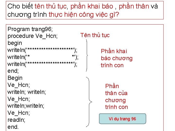 Cho biết tên thủ tục, phần khai báo , phần thân và chương trình