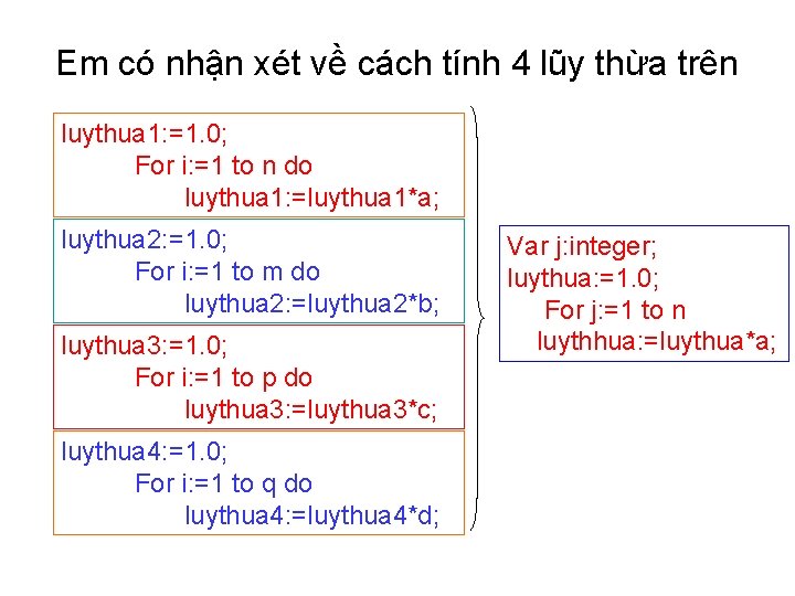 Em có nhận xét về cách tính 4 lũy thừa trên luythua 1: =1.
