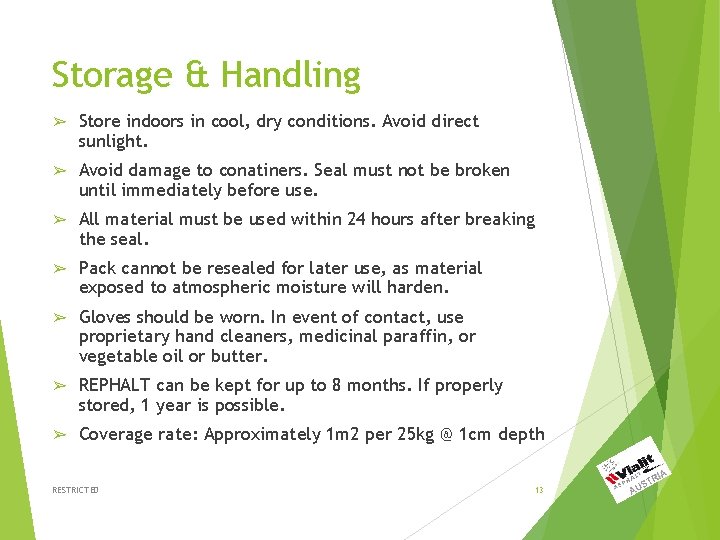 Storage & Handling ➢ Store indoors in cool, dry conditions. Avoid direct sunlight. ➢