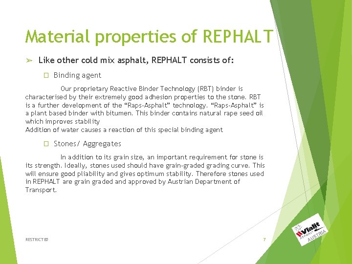 Material properties of REPHALT ➢ Like other cold mix asphalt, REPHALT consists of: �