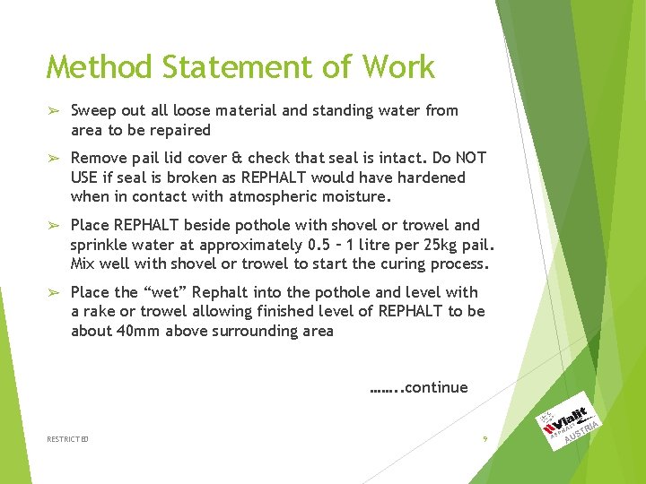 Method Statement of Work ➢ Sweep out all loose material and standing water from