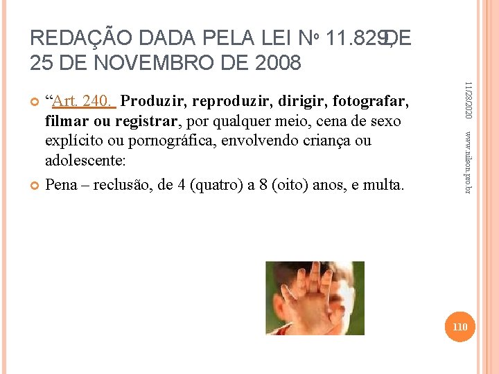 REDAÇÃO DADA PELA LEI Nº 11. 829, DE 25 DE NOVEMBRO DE 2008 11/28/2020
