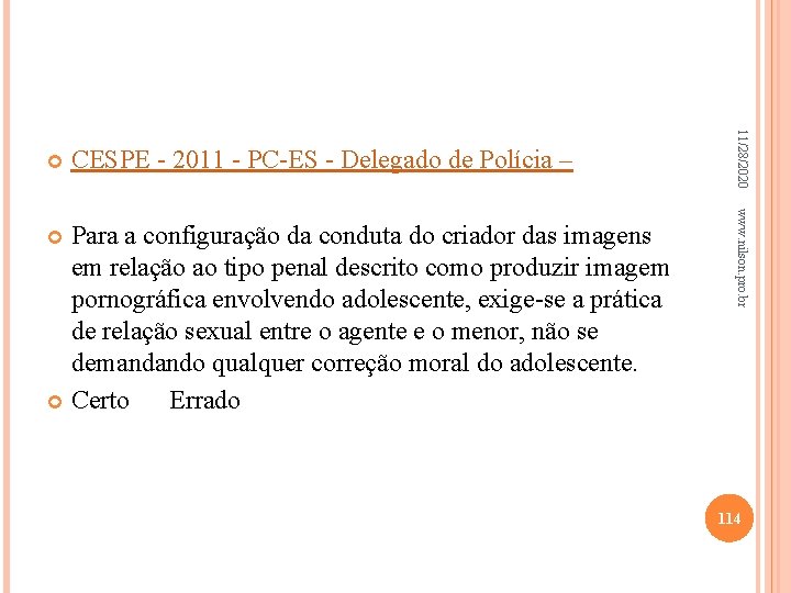 CESPE - 2011 - PC-ES - Delegado de Polícia – www. nilson. pro. br