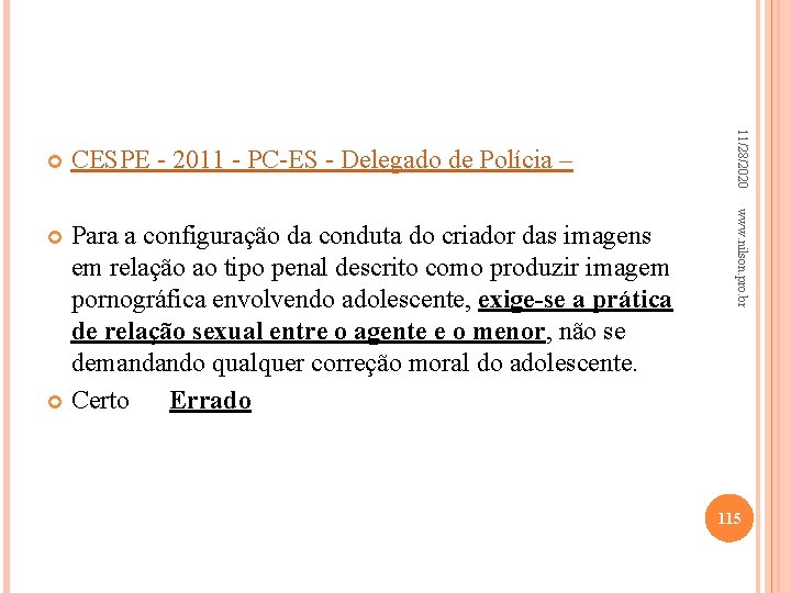 CESPE - 2011 - PC-ES - Delegado de Polícia – www. nilson. pro. br