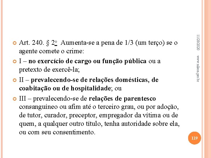 11/28/2020 www. nilson. pro. br Art. 240. § 2 o Aumenta-se a pena de