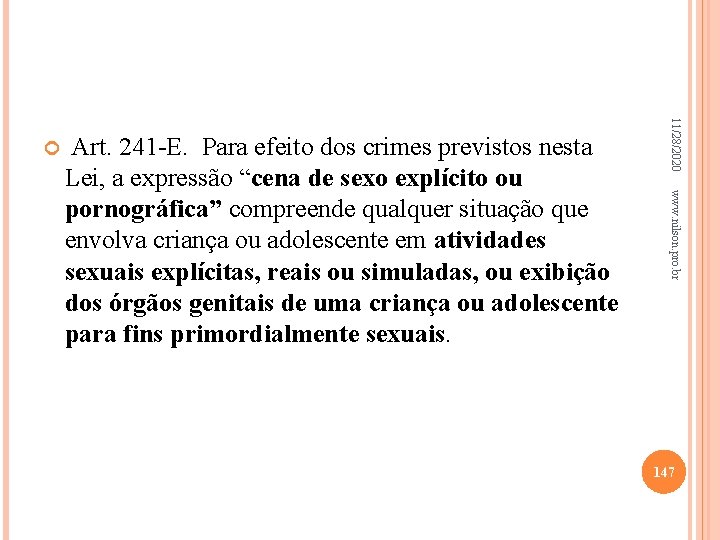 www. nilson. pro. br Lei, a expressão “cena de sexo explícito ou pornográfica” compreende