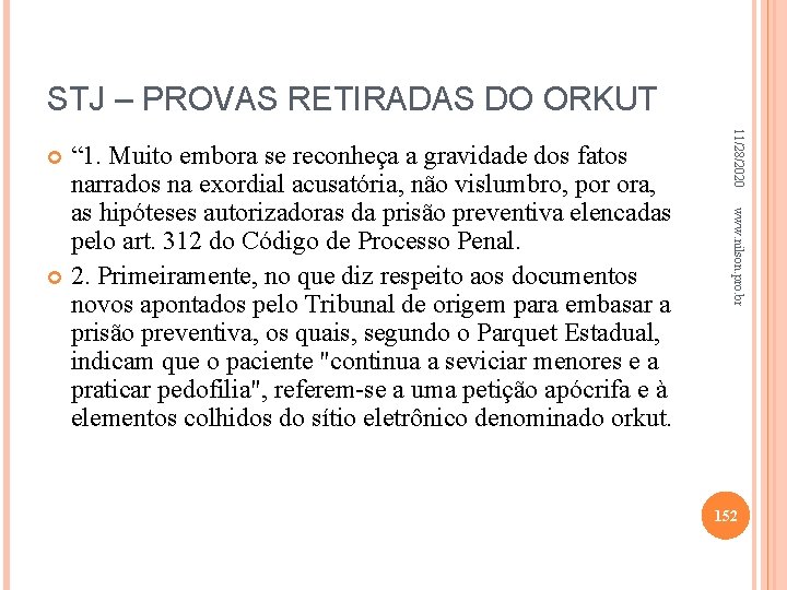 STJ – PROVAS RETIRADAS DO ORKUT 11/28/2020 www. nilson. pro. br “ 1. Muito