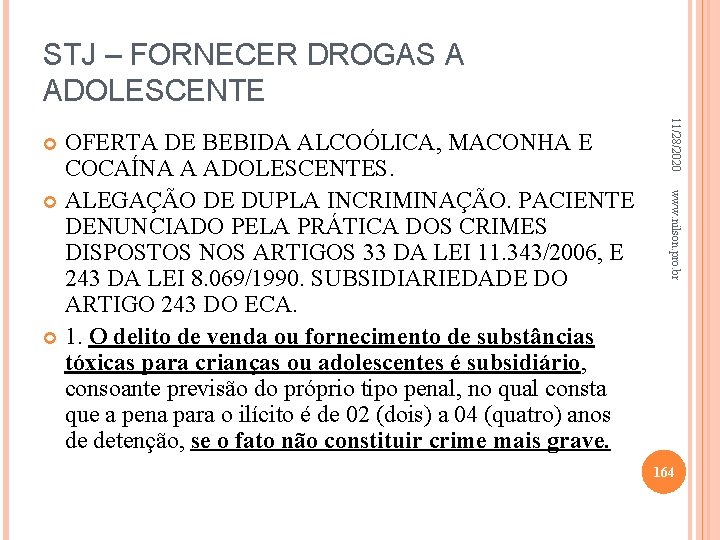 STJ – FORNECER DROGAS A ADOLESCENTE 11/28/2020 www. nilson. pro. br OFERTA DE BEBIDA