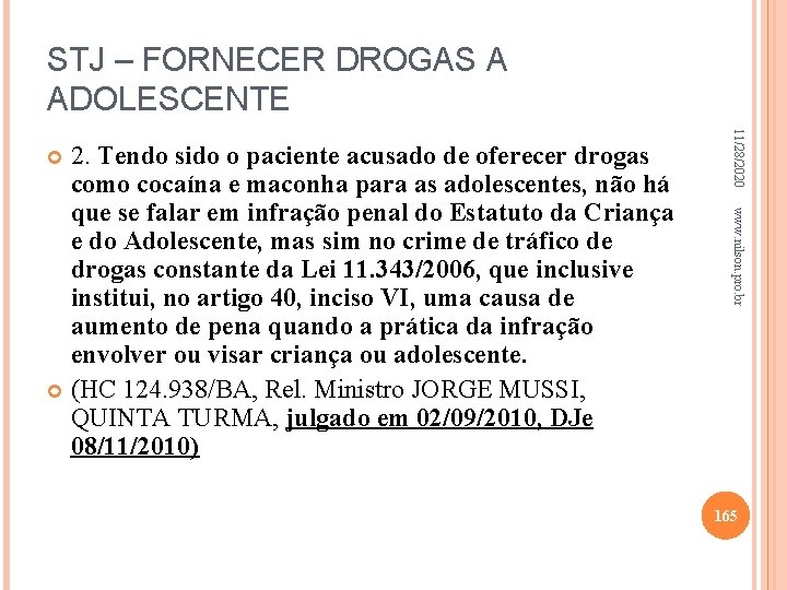 STJ – FORNECER DROGAS A ADOLESCENTE 11/28/2020 www. nilson. pro. br 2. Tendo sido