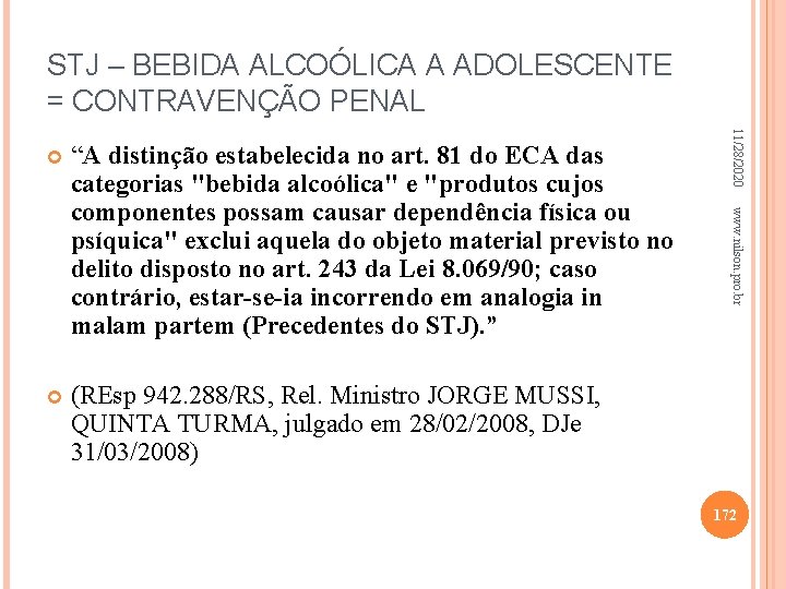 STJ – BEBIDA ALCOÓLICA A ADOLESCENTE = CONTRAVENÇÃO PENAL (REsp 942. 288/RS, Rel. Ministro