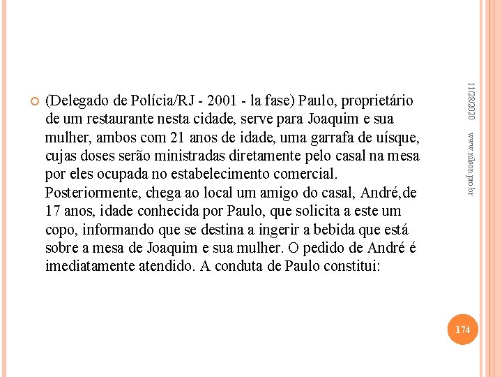 www. nilson. pro. br (Delegado de Polícia/RJ - 2001 - la fase) Paulo, proprietário