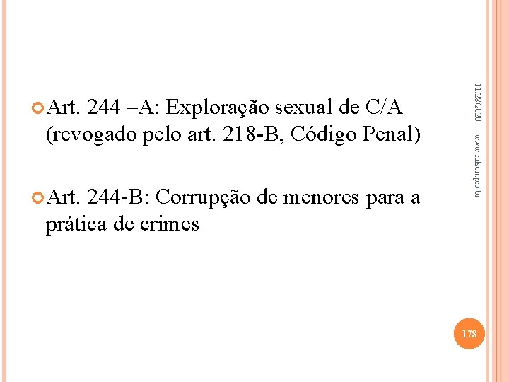  Art. 244 -B: Corrupção de menores para a www. nilson. pro. br (revogado