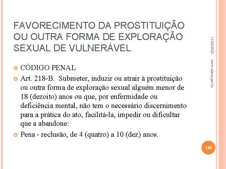 www. nilson. pro. br CÓDIGO PENAL Art. 218 -B. Submeter, induzir ou atrair à