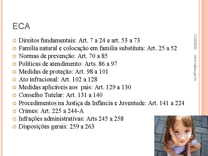 ECA Direitos fundamentais: Art. 7 a 24 e art. 53 a 73 Família natural