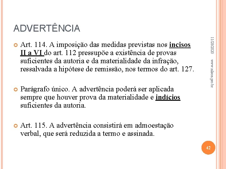 ADVERTÊNCIA Parágrafo único. A advertência poderá ser aplicada sempre que houver prova da materialidade