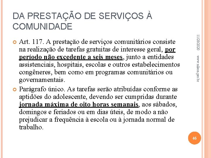 DA PRESTAÇÃO DE SERVIÇOS À COMUNIDADE 11/28/2020 www. nilson. pro. br Art. 117. A