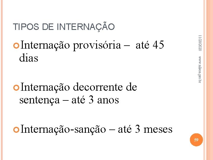 TIPOS DE INTERNAÇÃO Internação decorrente de www. nilson. pro. br dias 11/28/2020 Internação provisória