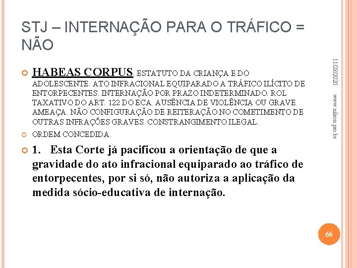 STJ – INTERNAÇÃO PARA O TRÁFICO = NÃO HABEAS CORPUS. ESTATUTO DA CRIANÇA E