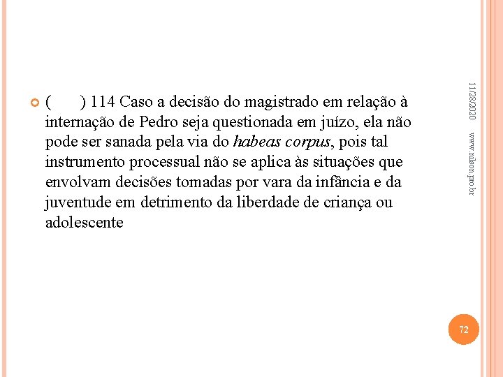 www. nilson. pro. br ( ) 114 Caso a decisão do magistrado em relação