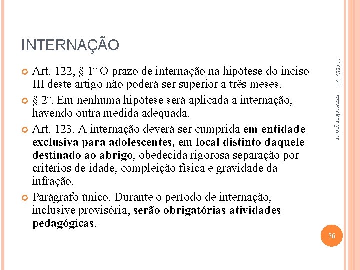 INTERNAÇÃO 11/28/2020 www. nilson. pro. br Art. 122, § 1º O prazo de internação