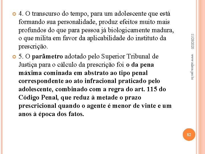 4. O transcurso do tempo, para um adolescente que está formando sua personalidade, produz