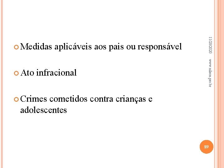 www. nilson. pro. br Ato infracional 11/28/2020 Medidas aplicáveis aos pais ou responsável Crimes