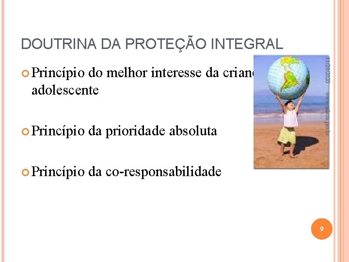 DOUTRINA DA PROTEÇÃO INTEGRAL 11/28/2020 Princípio do melhor interesse da criança e do www.