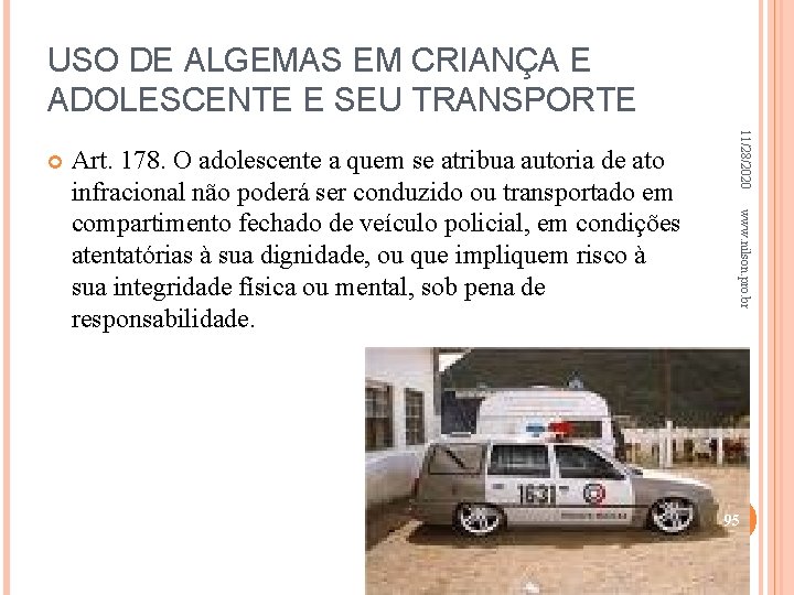 USO DE ALGEMAS EM CRIANÇA E ADOLESCENTE E SEU TRANSPORTE www. nilson. pro. br