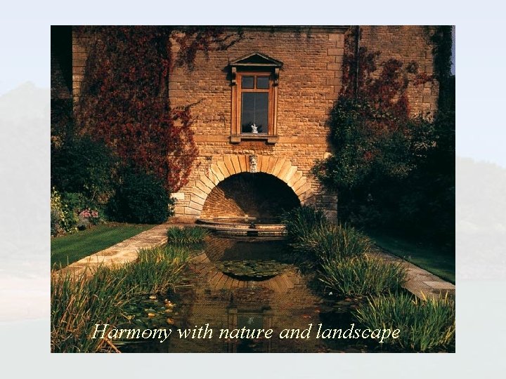 Harmony with nature and landscape 