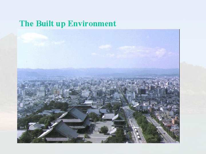 The Built up Environment 