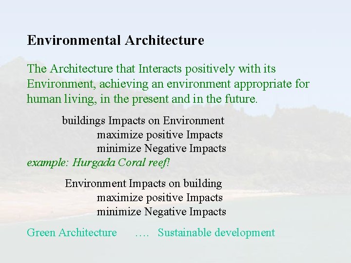 Environmental Architecture The Architecture that Interacts positively with its Environment, achieving an environment appropriate