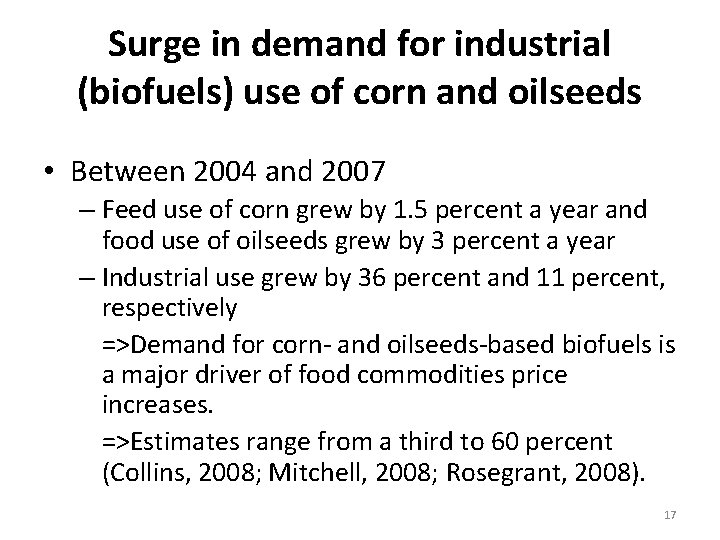 Surge in demand for industrial (biofuels) use of corn and oilseeds • Between 2004